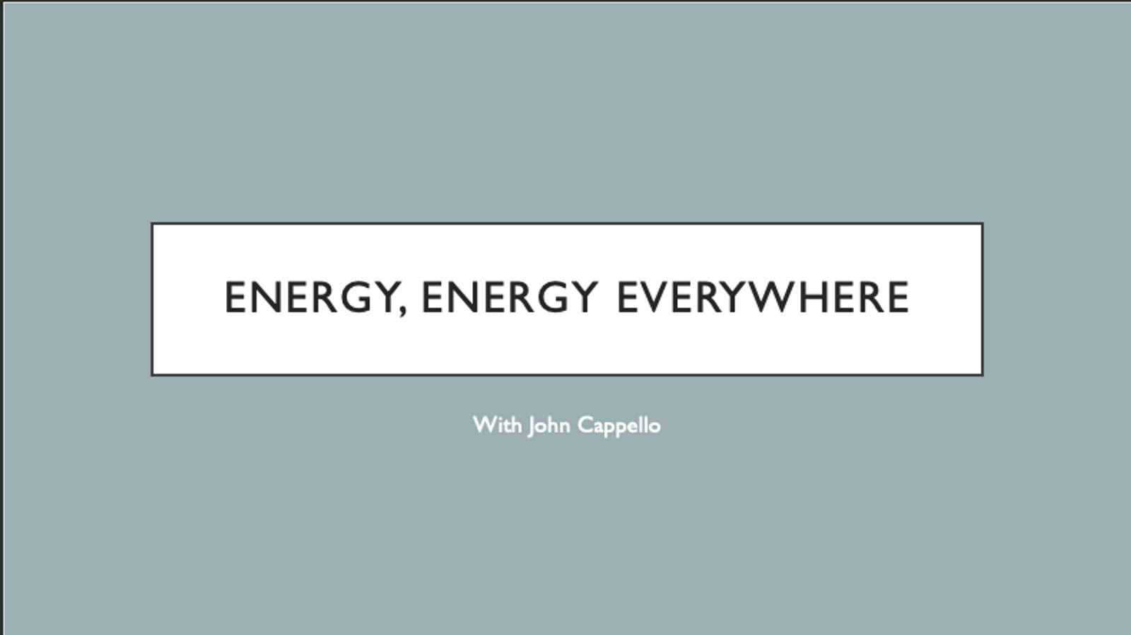 Energy, Energy, Everywhere Webinar with John Cappello